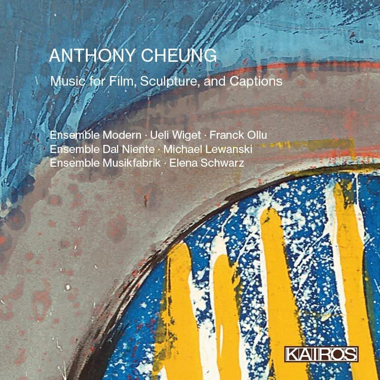 Anthony Cheung: Music for Film, Sculpture and Captions