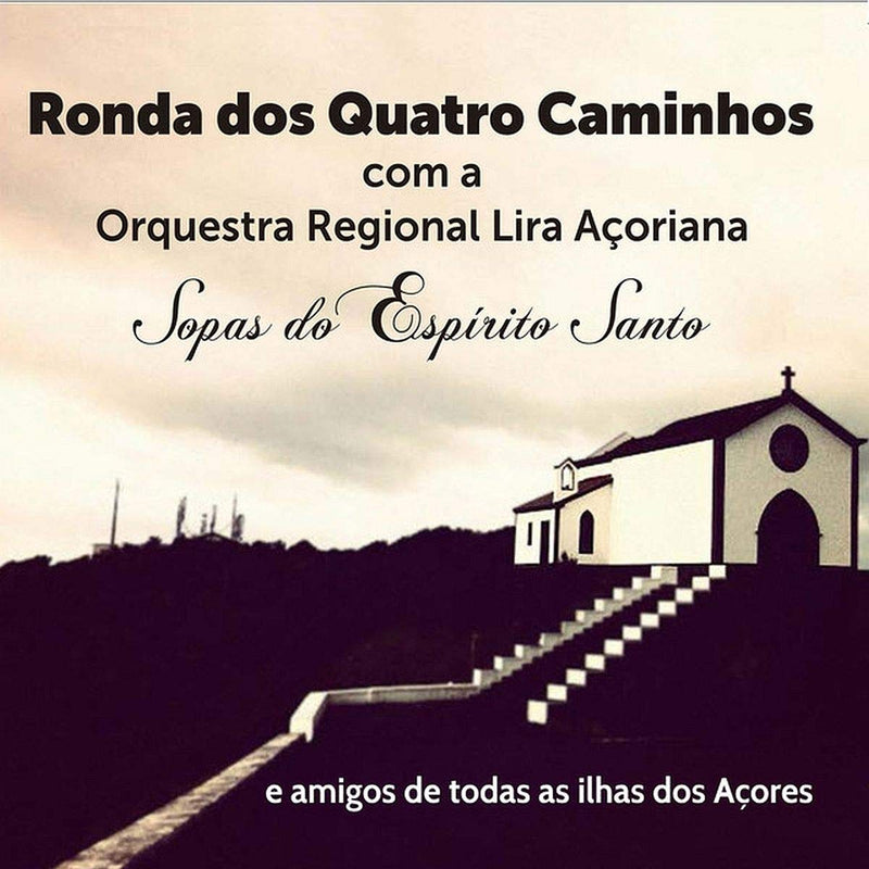 Ronda Dos Quatro Caminhos - Sopas Do Espeirito Santo