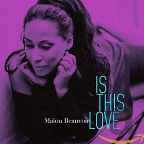 Malou Beauvoir - Is This Love