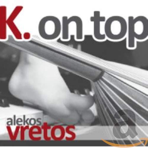 Alekos Vretos - K. On Top