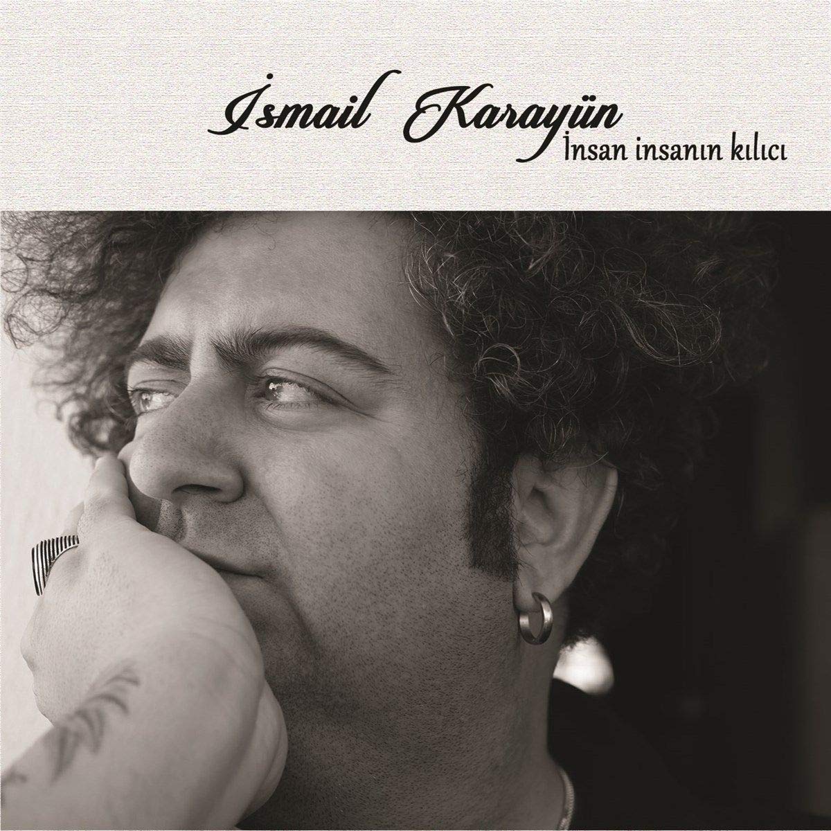 Ismail Karayun - Insan Insanin Kilici