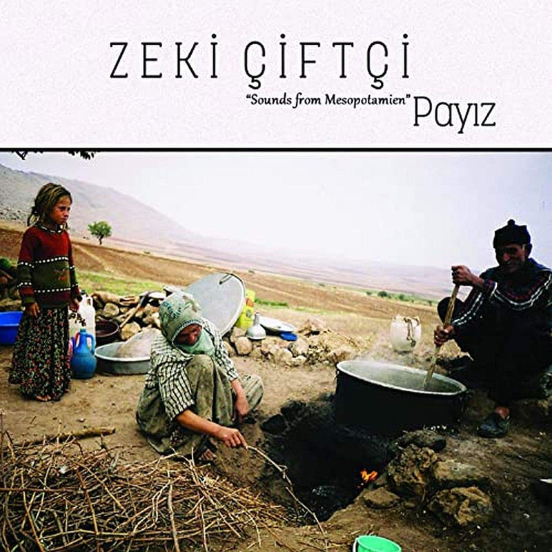 Zeki Ciftci - Payiz - Sounds From Mesopotamien