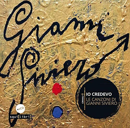 Io Credevo - Le Canzoni Di Gianni Siviero