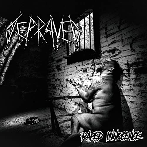 Depraved - Raped Innocence