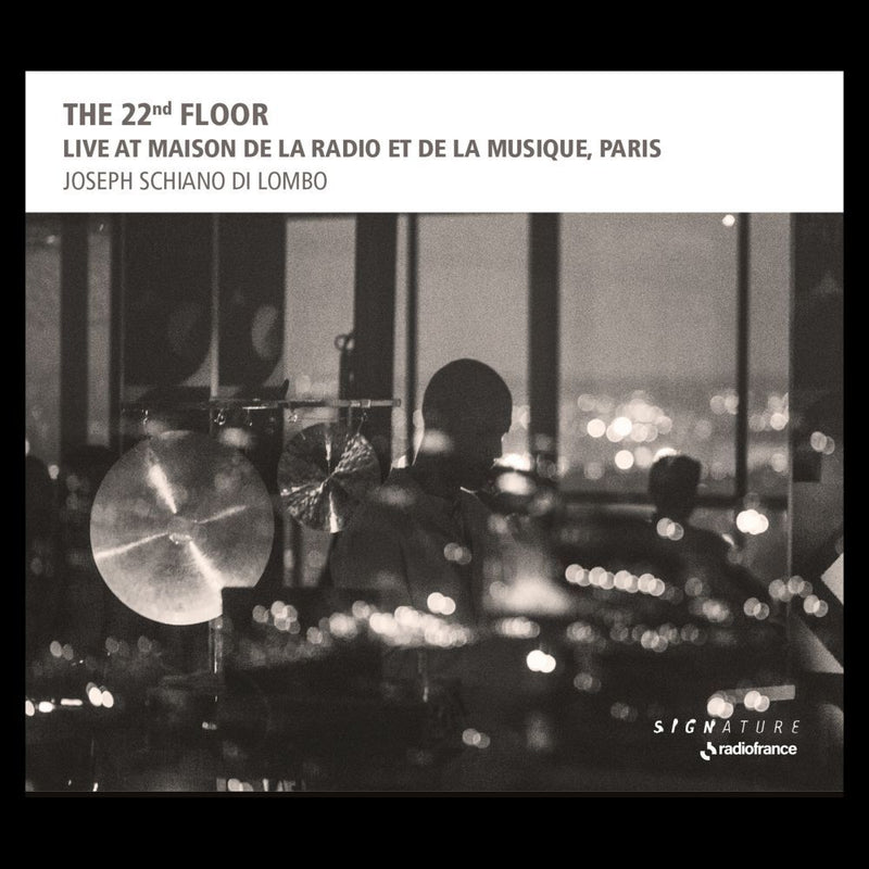 Joseph Schiano Di Lombo: The 22nd Floor: Live at Maison De La Radio Et De La Musique, Paris