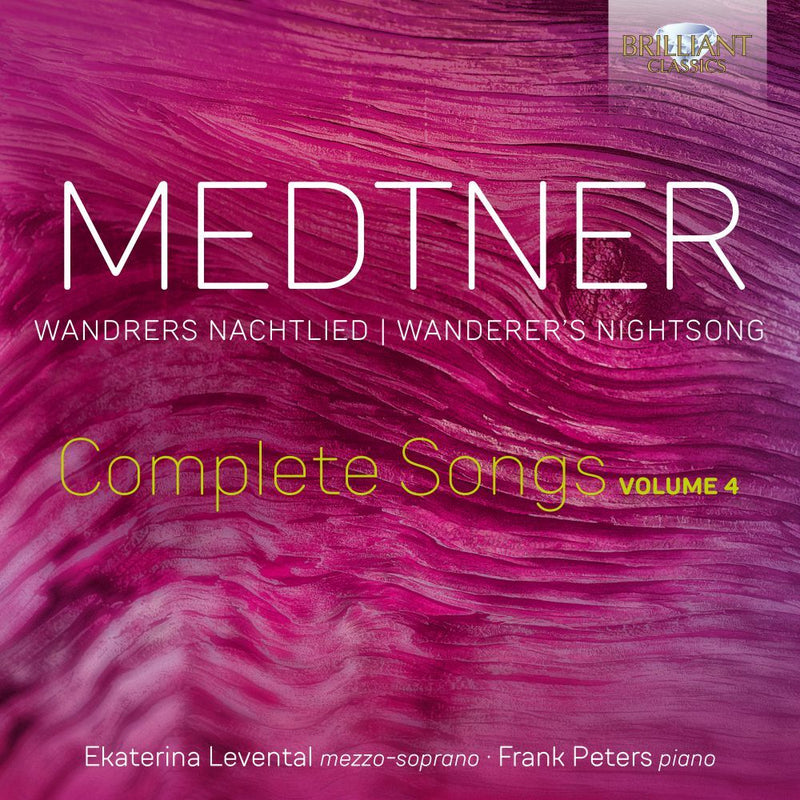 Medtner: Complete Songs: Wandrers Nachtlied - Volume 4