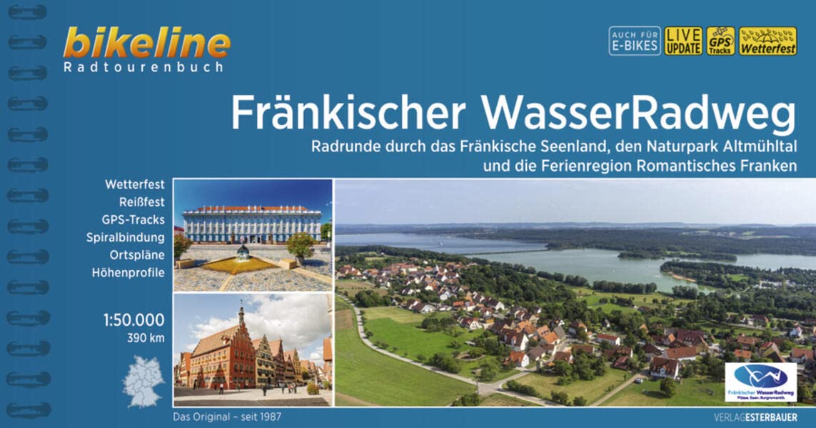 Fränkischer WasserRadweg: Radrunde durch das Fränkische Seenland, den Naturpark Altmühltal und die Ferienregion Romantisches Franken, 1:50.000, 390 ... LiveUpdate (Bikeline Radtourenbücher