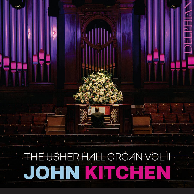 John Kitchen: The Usher Hall Organ - Volume 2