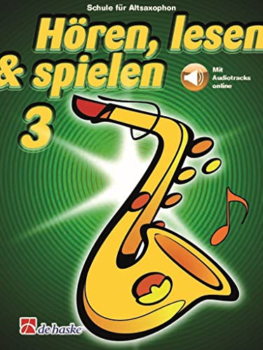 Hören, lesen & spielen 3 Altsaxophon