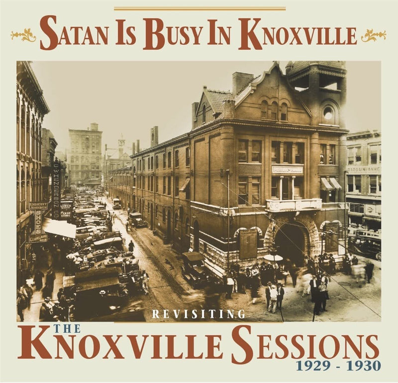 Satan Is Busy in Knoxville: Revisiting the Knoxville Sessions 1929-1930