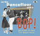 On the Dance Floor With a Bop!: 36 Tunes to Bop the Blues Away
