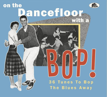 On the Dance Floor With a Bop!: 36 Tunes to Bop the Blues Away