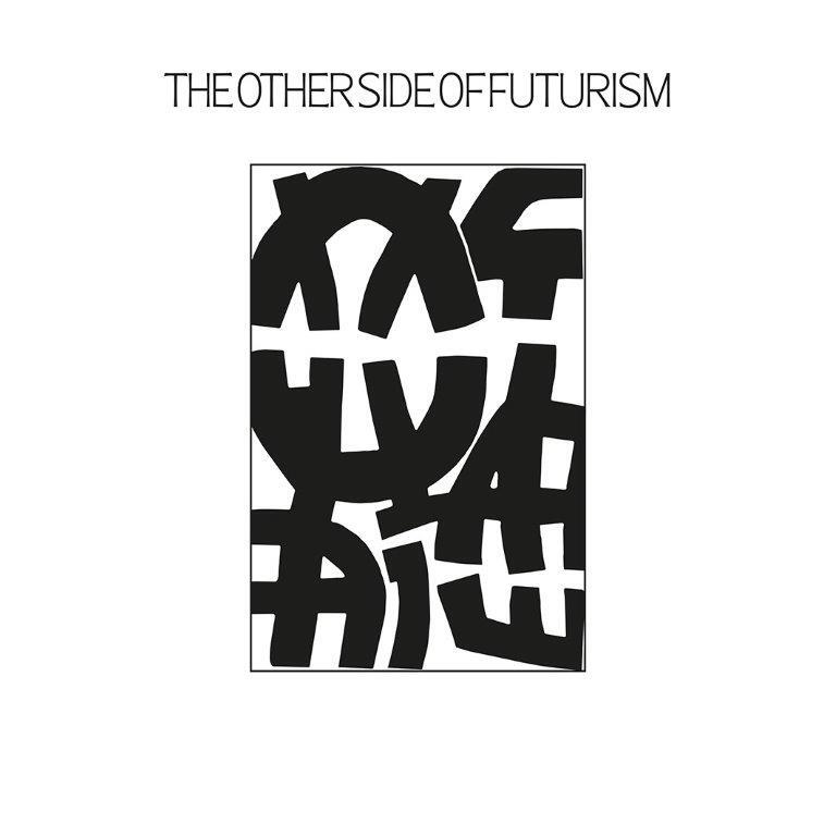 The Other Side of Futurism