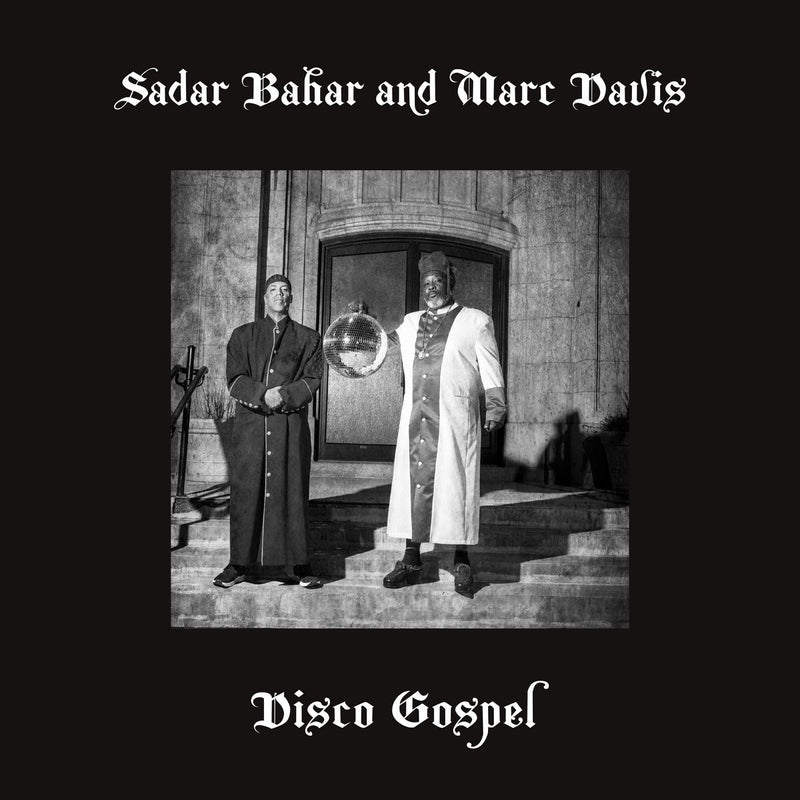 Sadar Bahar and Marc Davis: Disco Gospel