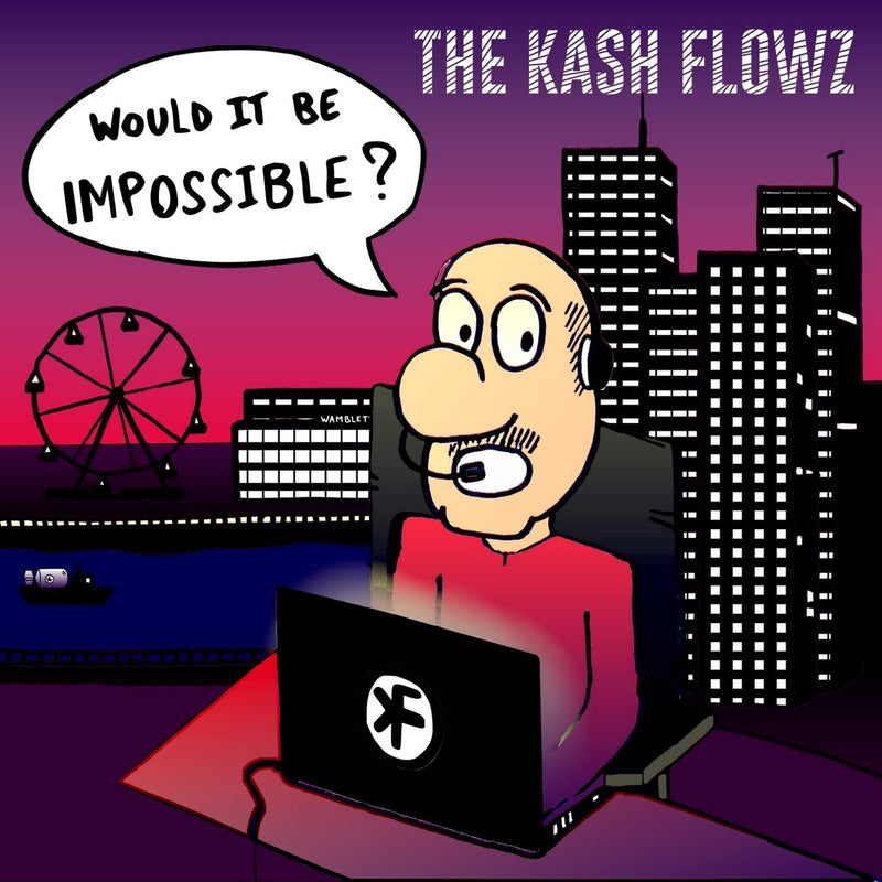 WOULD IT BE IMPOSSIBLE.