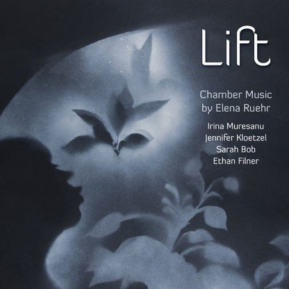 Lift: Chamber Music By Elena Ruehr