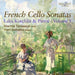 Lalo/Koechlin & Pierné: French Cello Sonatas - Volume 1