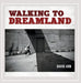Walking to Dreamland