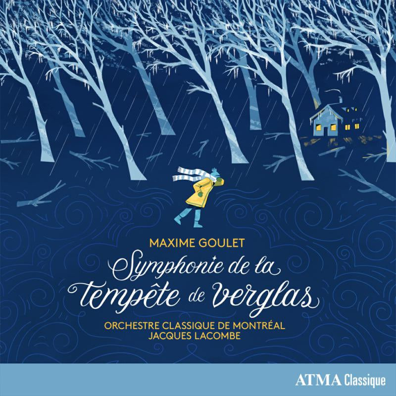 Maxime Goulet: Symphonies De La Tempete De Verglas