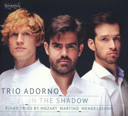 Trio Adorno: In the Shadow: Piano Trios By Mozart/Martinu/Mendelssohn