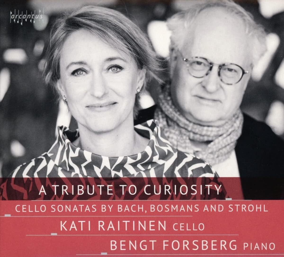 A Tribute to Curiosity: Cello Sonatas By Bach, Bosmans and Strohl