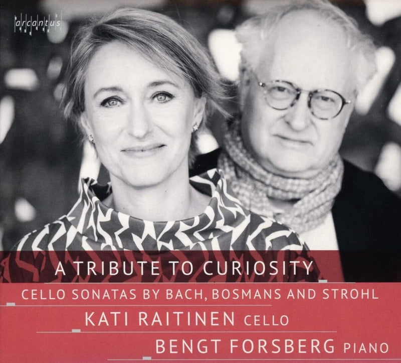 A Tribute to Curiosity: Cello Sonatas By Bach, Bosmans and Strohl