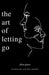 The art of letting go