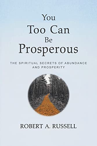 You Too Can Be Prosperous: The Spiritual Secrets of Abundance and Prosperity