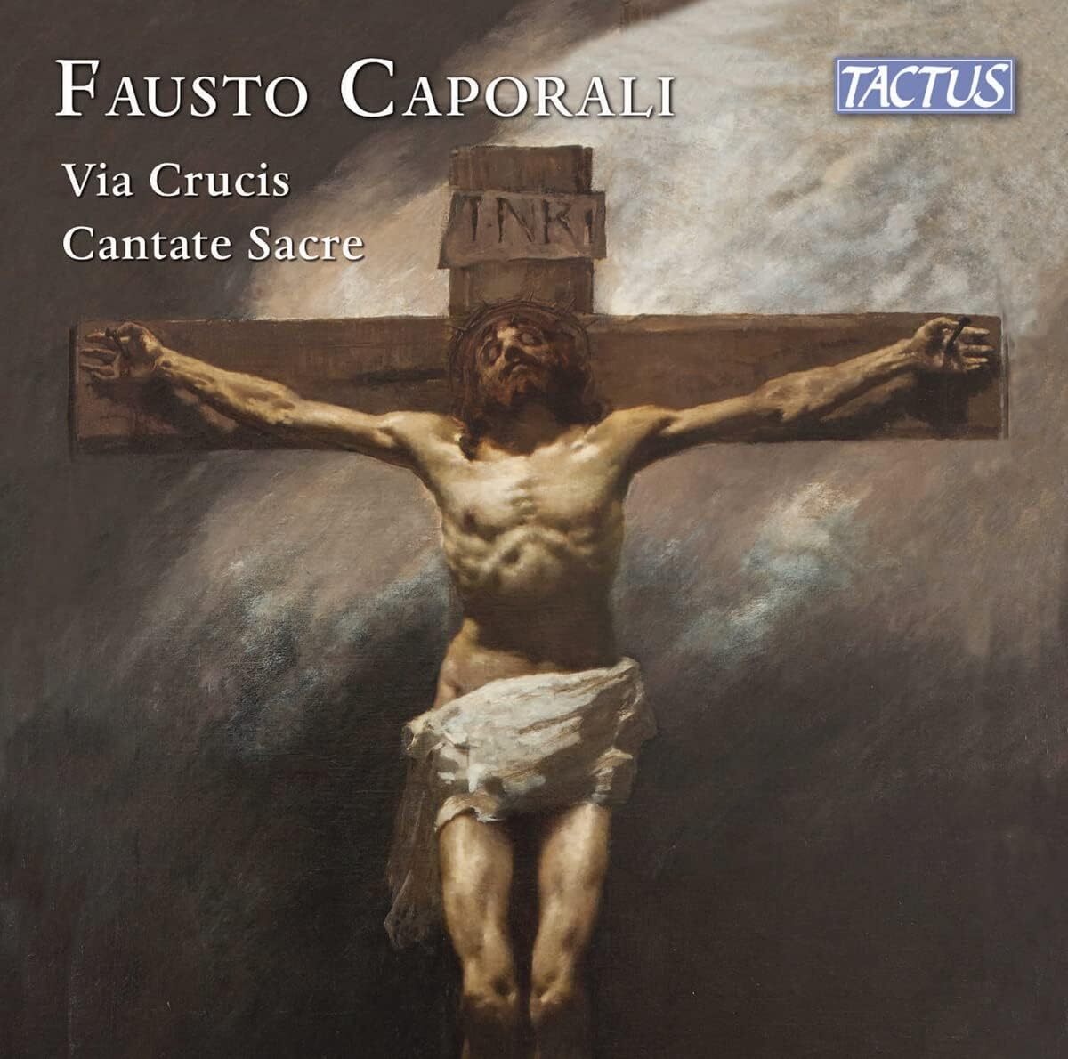 Fausto Caporali: Via Crucis/Cantate Sacre