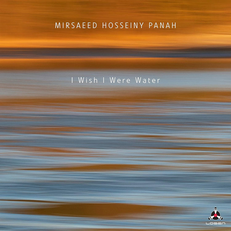 Mirsaeed Hosseiny Panah: I Wish I Were Water