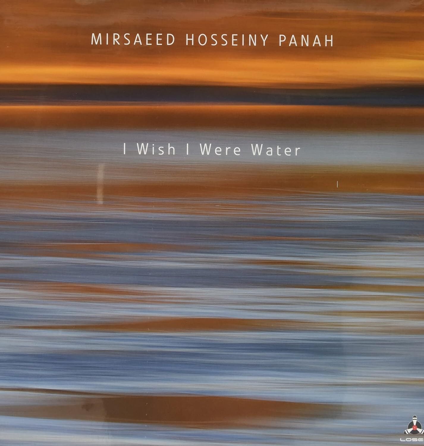 Mirsaeed Hosseiny Panah: I Wish I Were Water