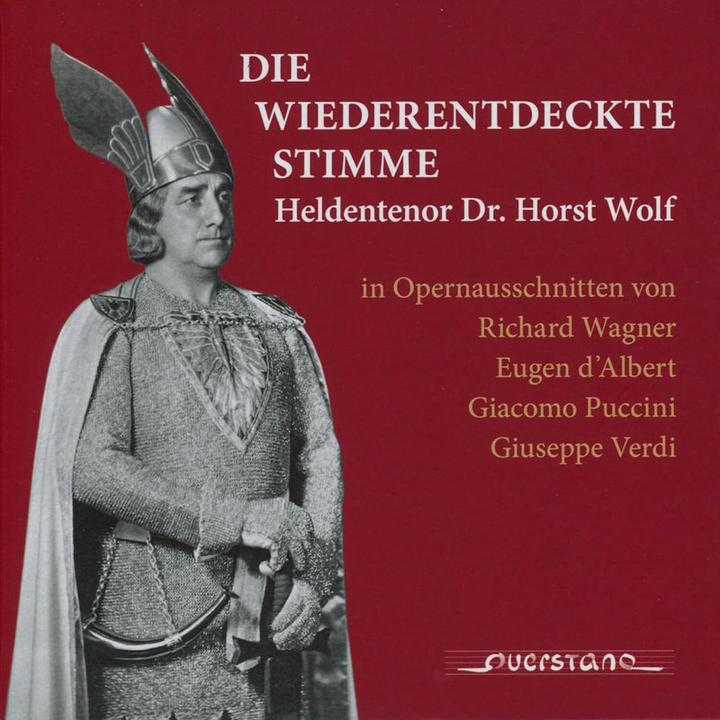 Die Wiederentdeckte Stimme: Heldentenor Dr. Horst Wolf