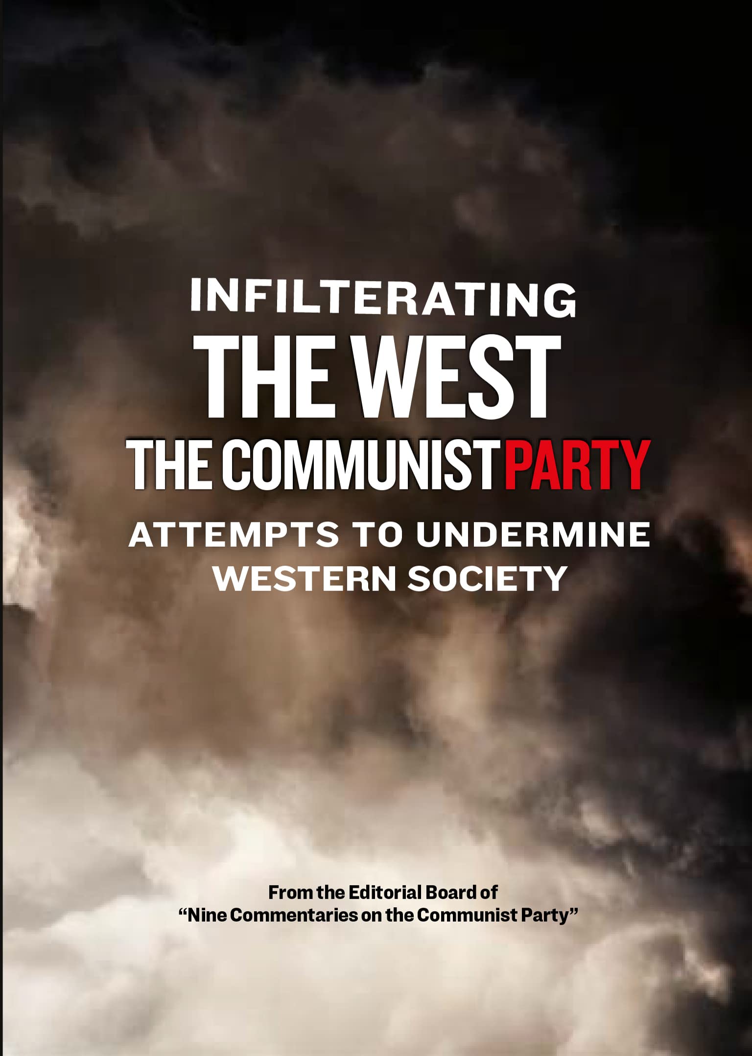 Infiltrating the West-The Communist Party Attempts to Undermine W