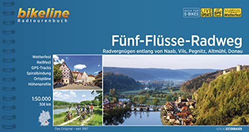 Fünf-Flüsse-Radweg: Radvergnügen entlang von Naab, Vils, Pegnitz, Altmühl, Donau - 308 km, 1:50.000, wetterfest/reißfest, GPS-Tracks Download, LiveUpdate (Bikeline Radtourenbücher