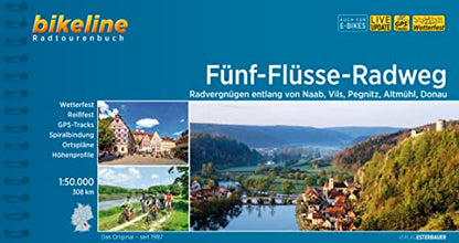Fünf-Flüsse-Radweg: Radvergnügen entlang von Naab, Vils, Pegnitz, Altmühl, Donau - 308 km, 1:50.000, wetterfest/reißfest, GPS-Tracks Download, LiveUpdate (Bikeline Radtourenbücher