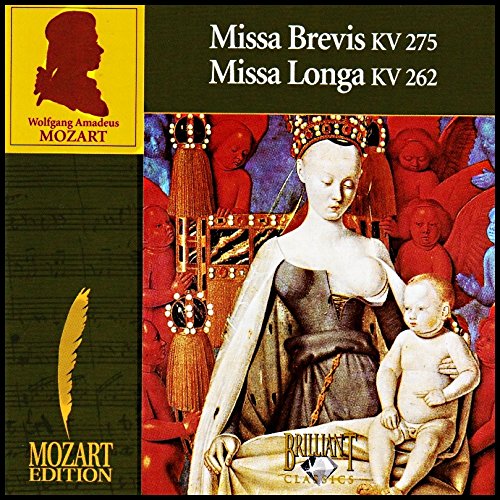 Mozart - Missa Brevis, KV 275; Missa Longa, KV 262