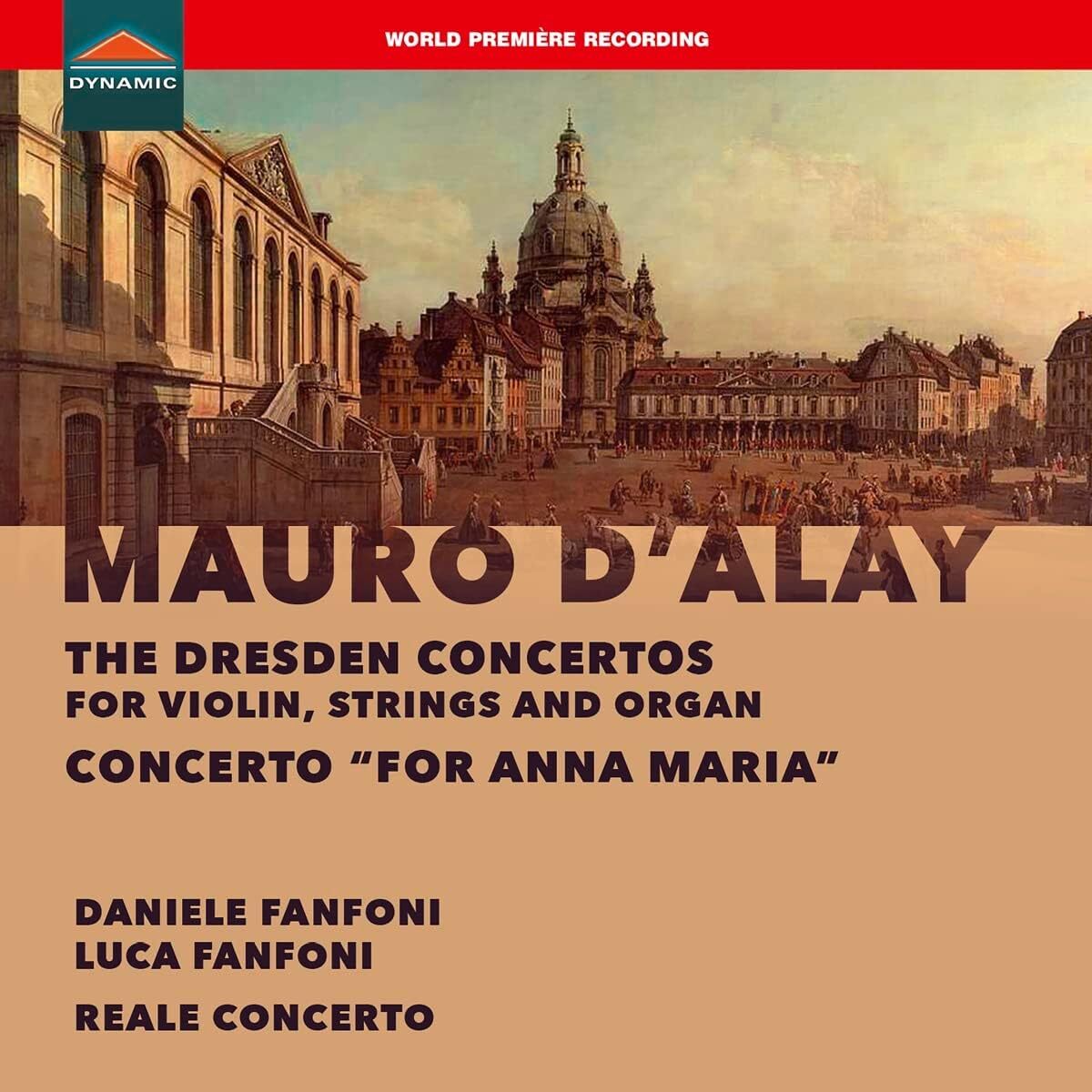 Mauro D'Alay: The Dresden Concertos for Violin, Strings And...