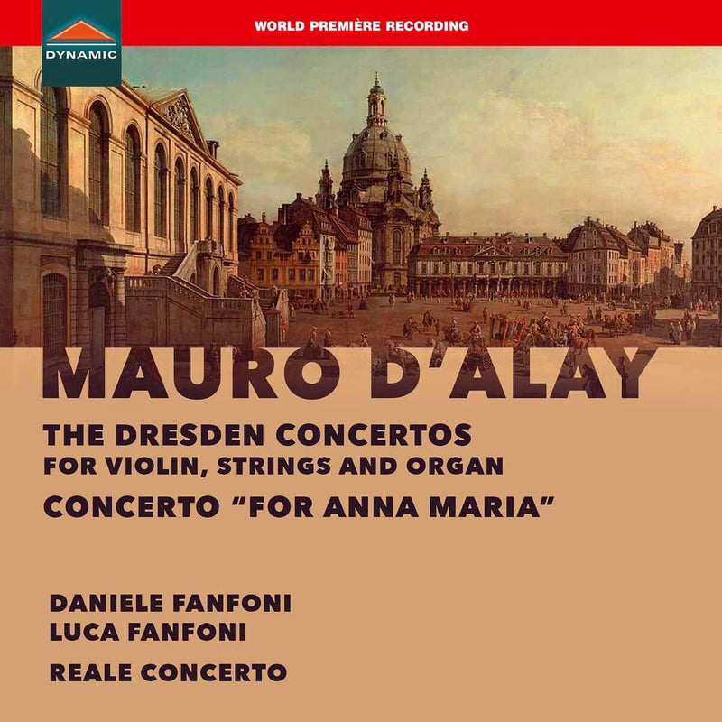 Mauro D'Alay: The Dresden Concertos for Violin, Strings And...