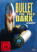 Bullet in the Dark (Uncut