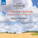 Louis Vierne: Complete Piano Works: 12 Préludes/Solitude - Volume 2