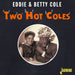 Two Hot Coles