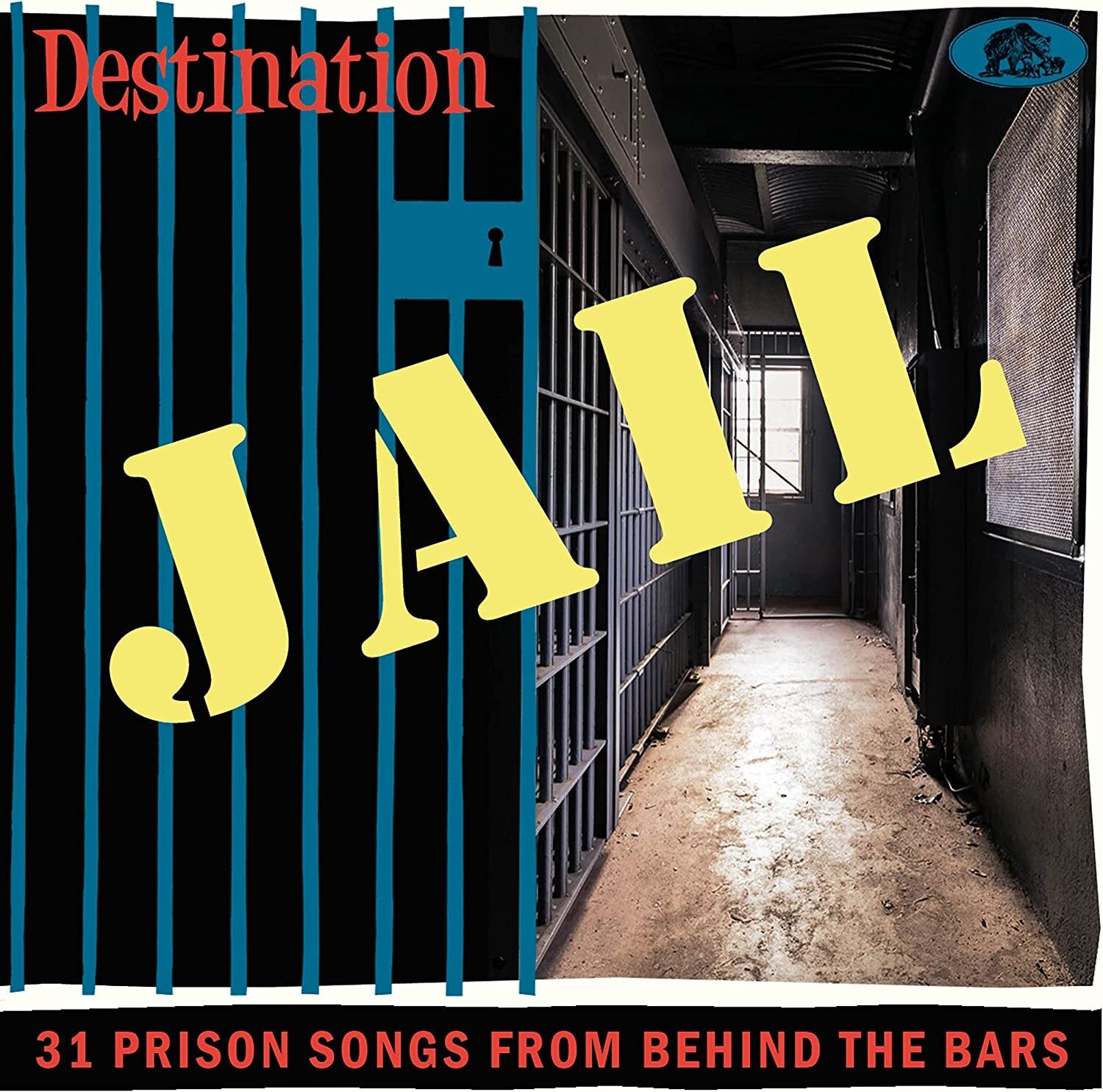 Destination Jail: 31 Prison Songs from Behind the Bars - Volume 1