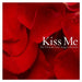 Kiss Me:Songs of Love &..