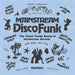Mainstream Disco Funk: The Finest Funky Sound of Mainstream Records 1974-76
