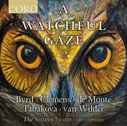 Byrd/Clemens/de Monte/Tabakova/van Wilder: A Watchful Gaze