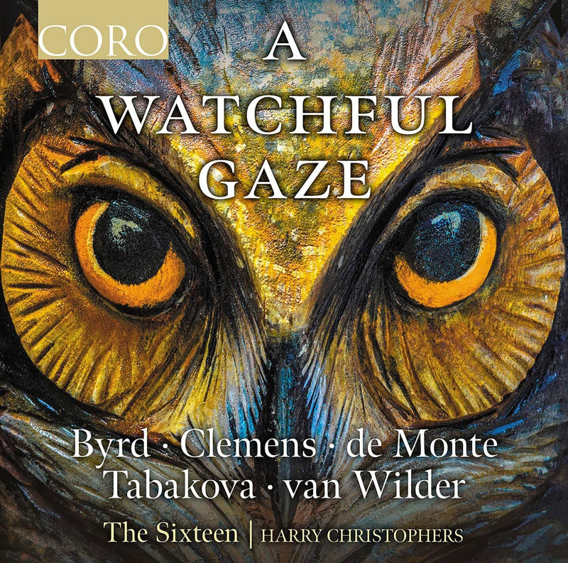 Byrd/Clemens/de Monte/Tabakova/van Wilder: A Watchful Gaze