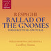 Respighi: Ballad of the Gnomes/Three Botticelli Pictures