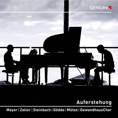 Meyer/Zoller/Steinbach/Gödde/Mütze/GewandhausChor: Auferstehung