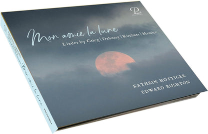 Mon Amie La Lune: Lieder By Grieg/Debussy/Kirchner/Maurice