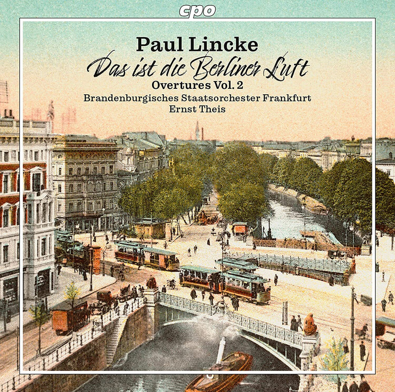 Paul Lincke: Overtures: Das Ist Die Berliner Luft - Volume 2